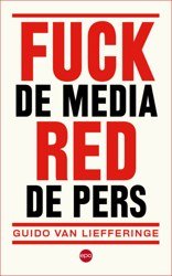 Cover van Fuck de media, red de pers