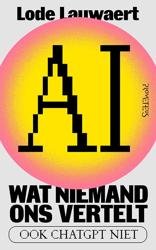 Cover van AI, wat niemand ons vertelt. Ook ChatGPT niet
